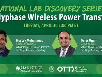 ORNL researchers to present wireless charging technology in OTT’s Discovery Series webinar